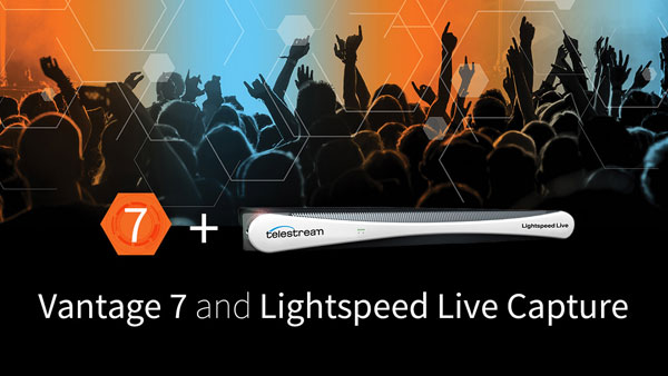 Telestream社、Lightspeed Live CaptureとVantage バージョン7を公開